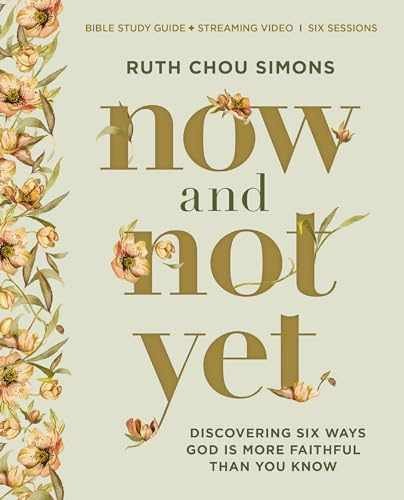 Now and Not Yet Bible Study Guide – Paperback, by Simons Ruth Chou – Very Good o