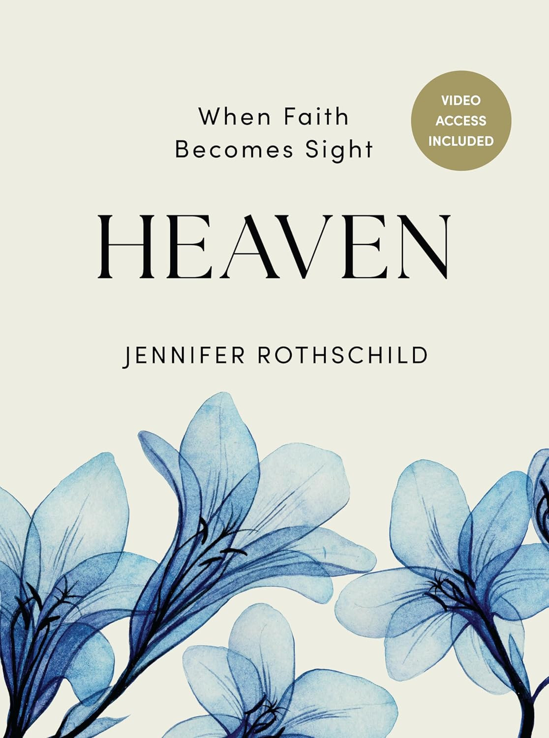 Heaven – Bible Study for Women with Video Access: When Faith Becomes Sight