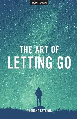 Thought Catalog The Art of Letting Go (Paperback)