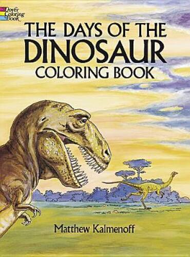 The Days of the Dinosaur Coloring Book – Paperback By Matthew Kalmenoff – GOOD