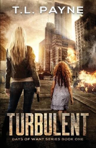Turbulent: A Post Apocalyptic EMP Survival Thriller (Days of Want Series – GOOD