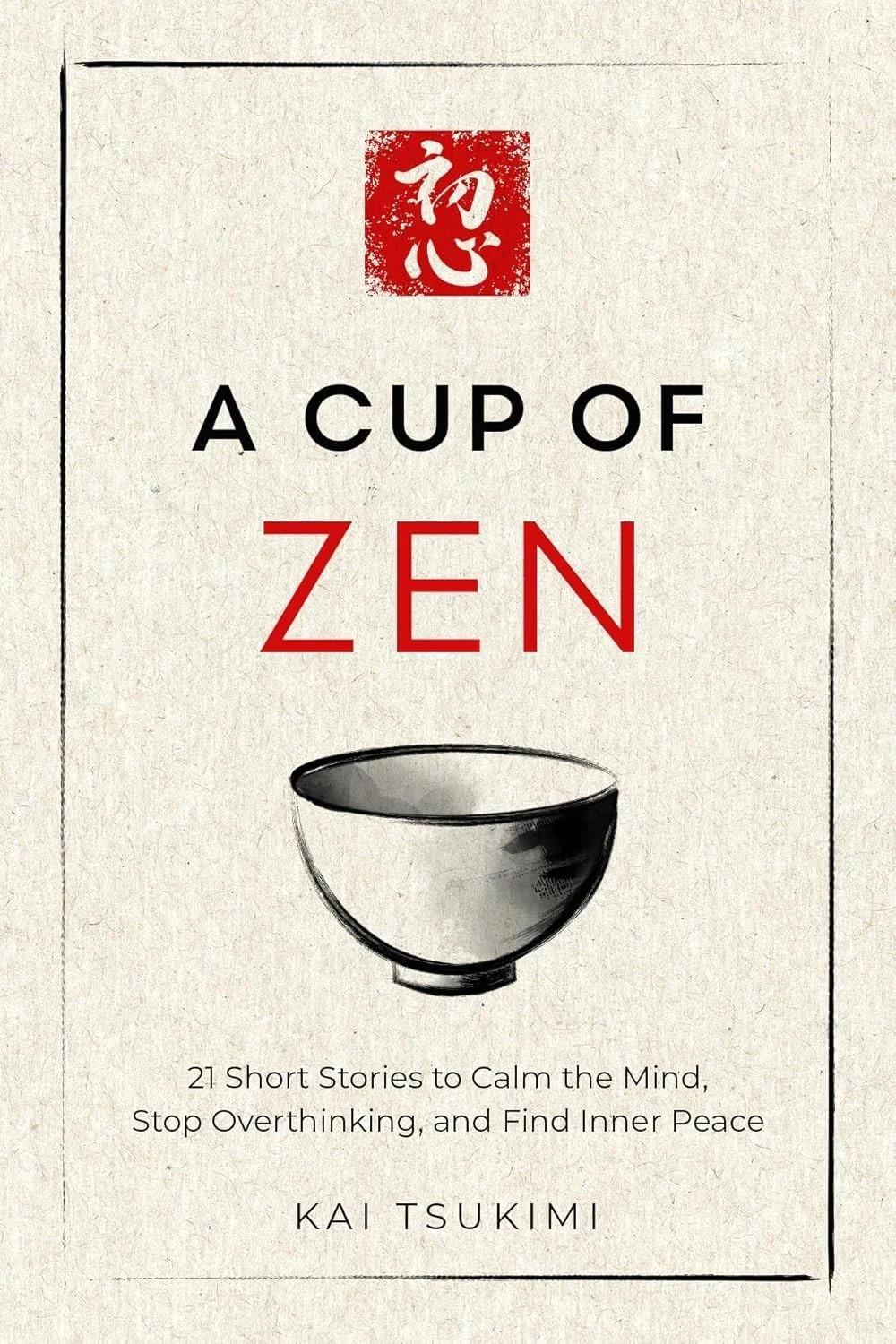 A Cup of Zen: 21 Short Stories to Calm the Mind by Kai Tsukimi Paperback US Item
