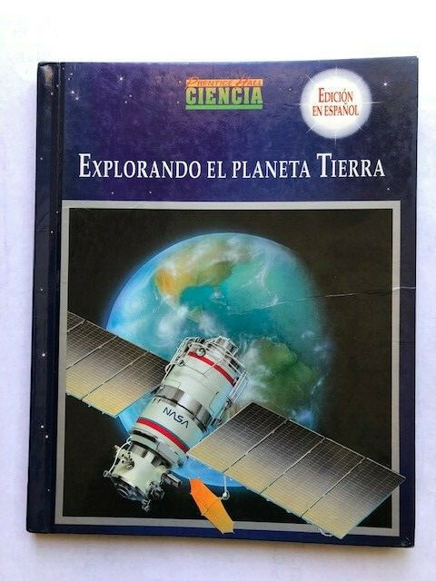 Explorando El Planeta Tierra [Prentice Hall Ciencia] 184 pages with no damage