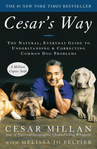 Cesar’s Way: The Natural, Everyday Guide to- paperback, 0307337979, Cesar Millan