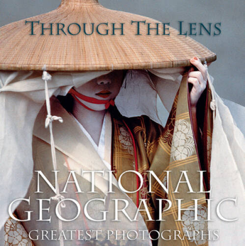 Through the Lens: National Geographic’s Greatest Photographs – Hardcover – GOOD