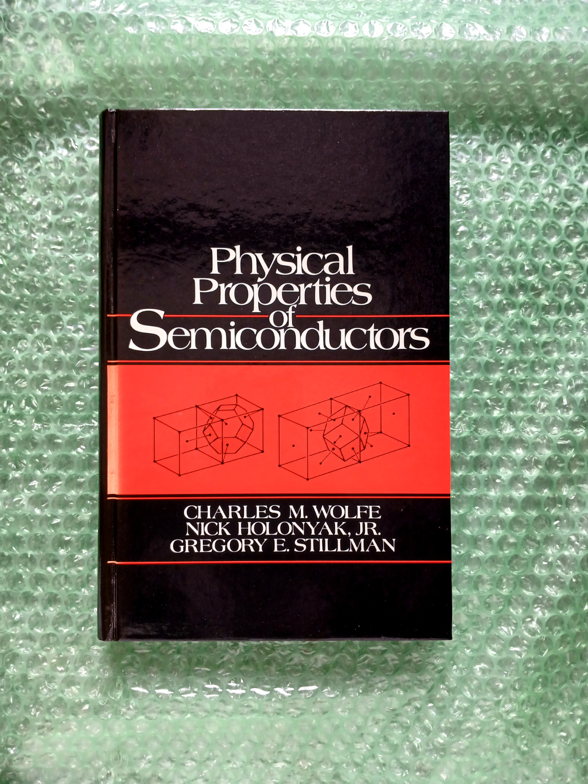 Physical Properties of Semiconductors by Nick Holonyak, Charles N. Wolfe and…