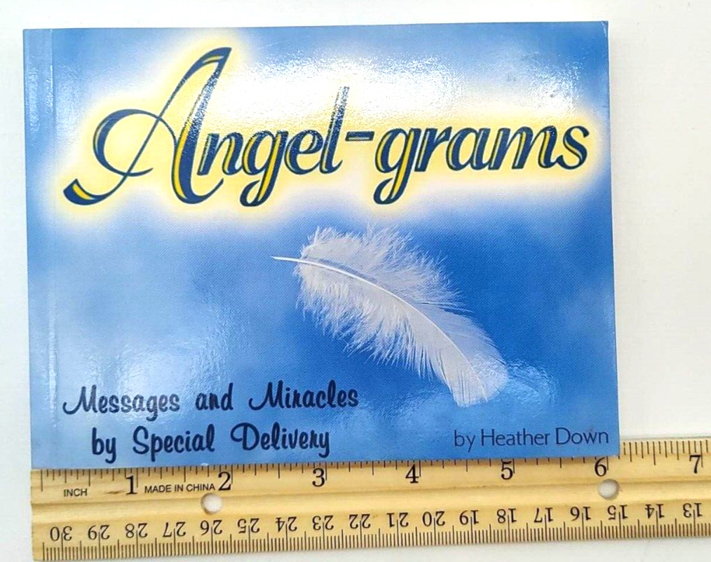 Angel-Grams: Messages and Miracles by Special Delivery By Heather Down NEW