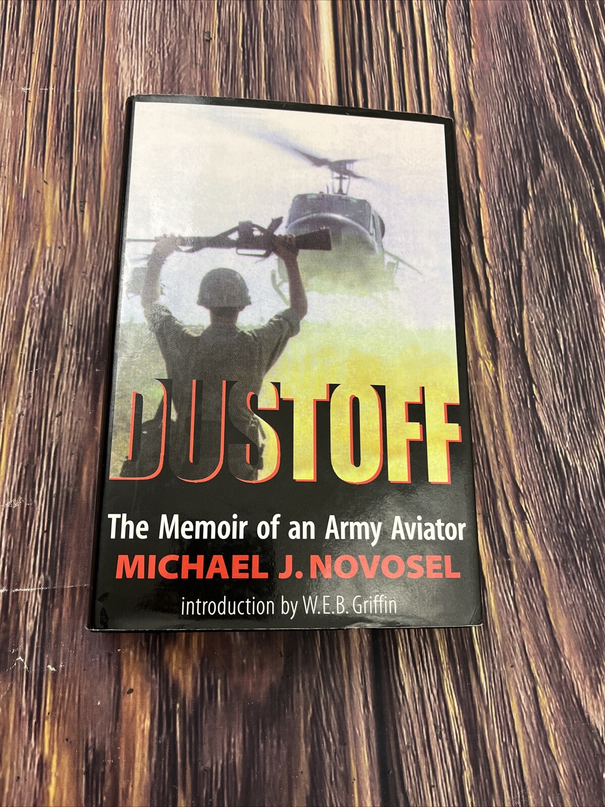 Dustoff: The Memoir of an Army Aviator by Novosel, Michael J. 1st Edition