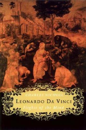 Leonardo da Vinci: Flights of the Mind: A Biography – Hardcover – GOOD