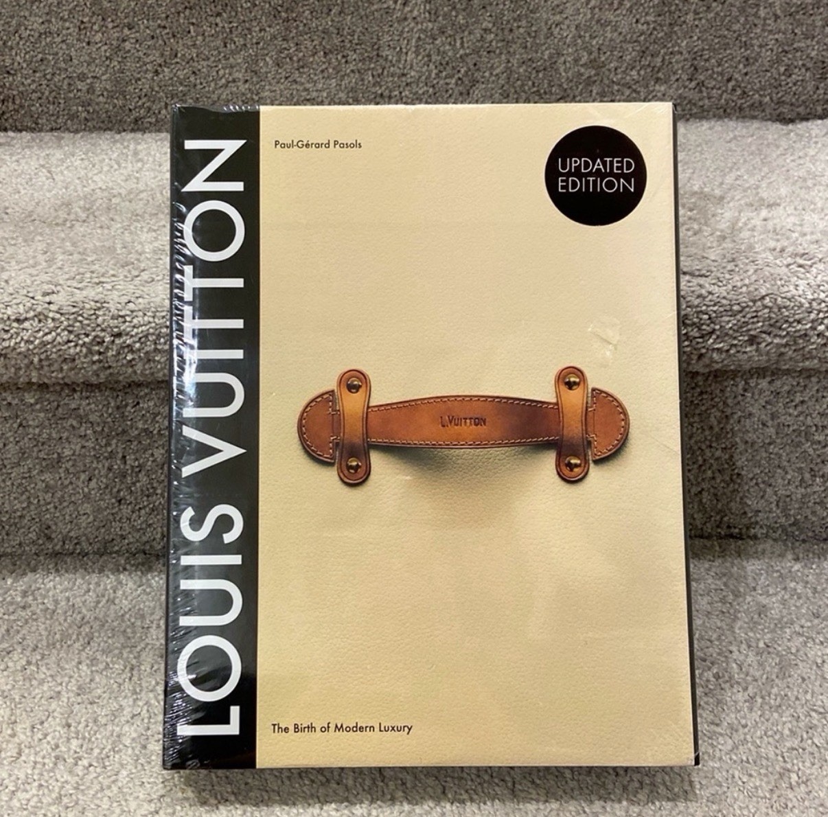 Louis Vuitton The Birth of Modern Luxury Updated Edition by Paul-Gérard Pasols