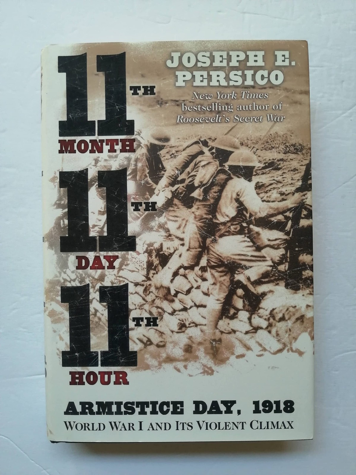 Eleventh Month, Eleventh Day, Eleventh Hour: Armistice Day, 1918, World War …