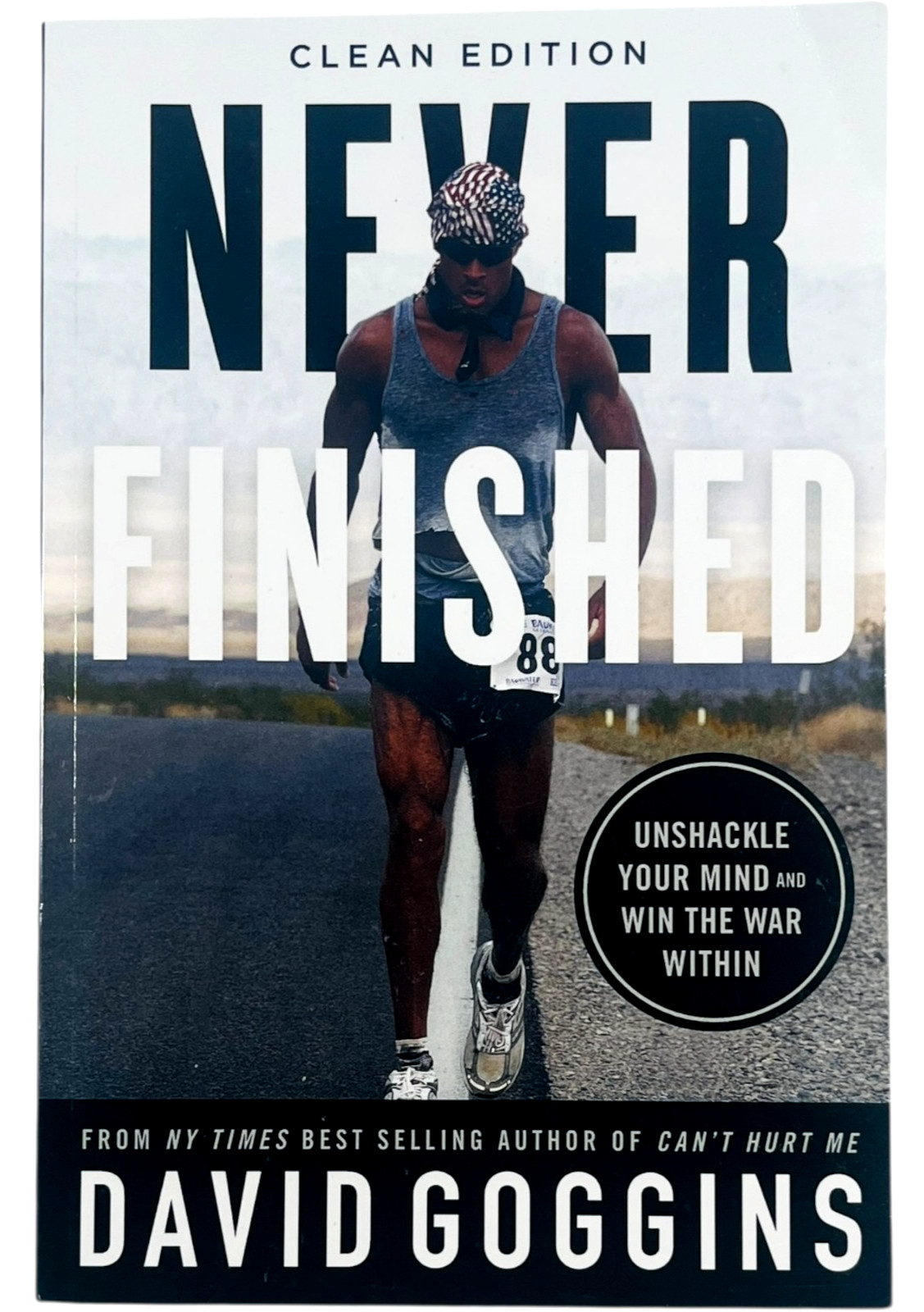Never Finished : Unshackle Your Mind and Win the War Within – Clean Edition Book