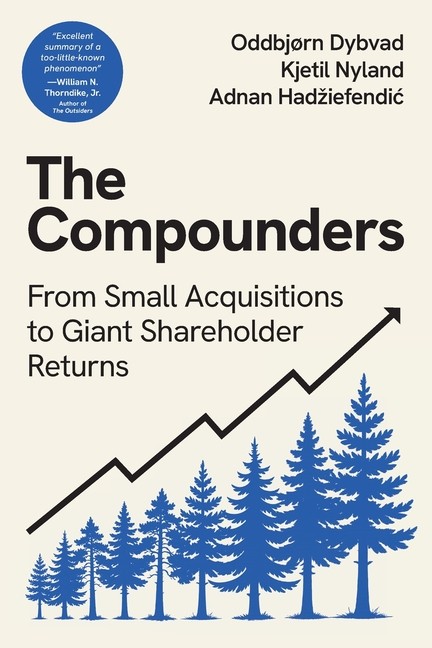 The Compounders: From Small Acquisitions To Giant Shareholde…