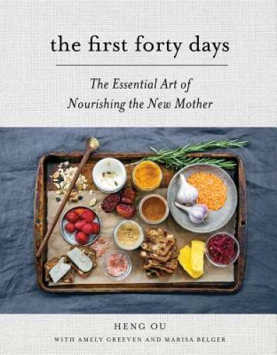 The First Forty Days: The Essential Art of Nourishing the New Mother – VERY GOOD