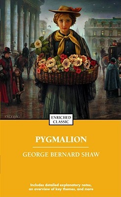 Pygmalion (Enriched Classics Series) by Shaw, George Bernard