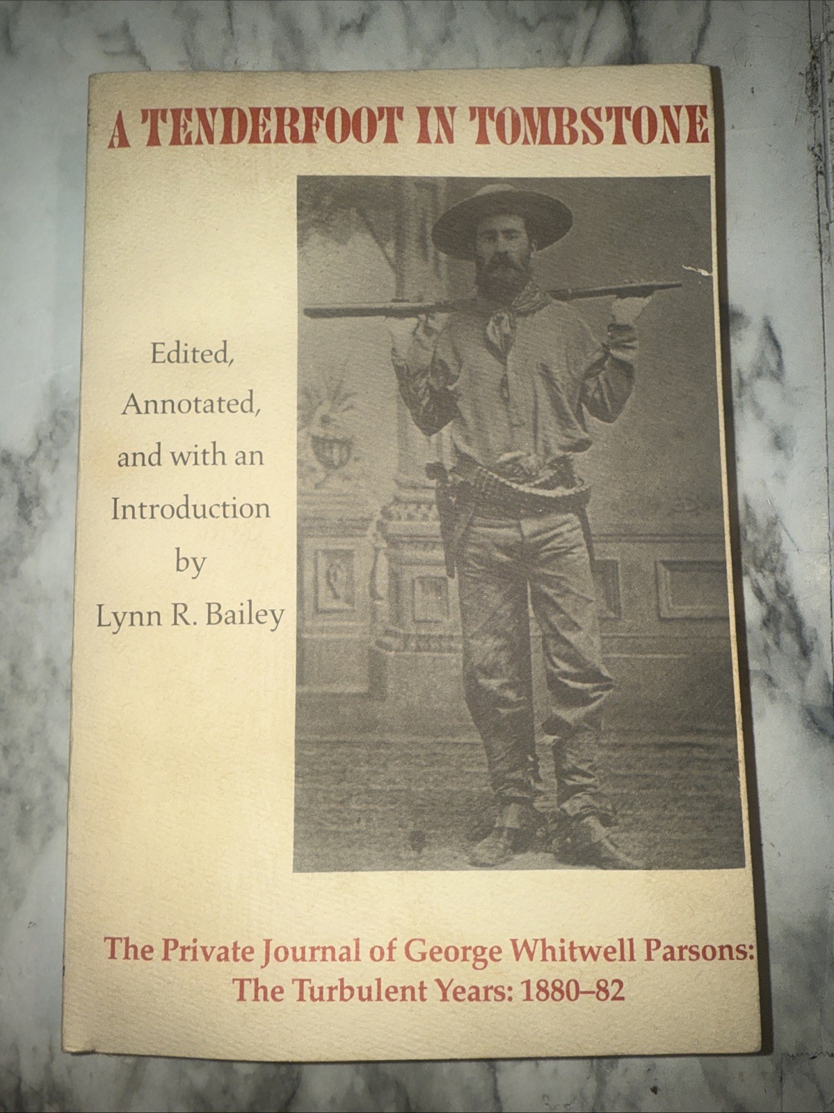 A TENDERFOOT IN TOMBSTONE, THE PRIVATE JOURNAL OF GEORGE By George W. Parsons