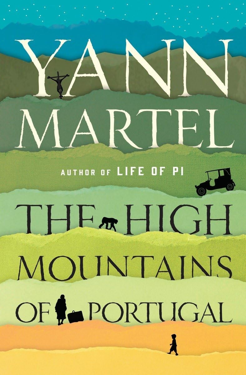 The High Mountains of Portugal: A Novel – hardcover Martel, Yann