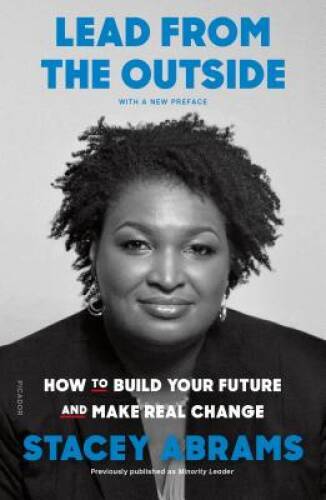Lead from the Outside: How to Build Your Future and Make Real Change – VERY GOOD