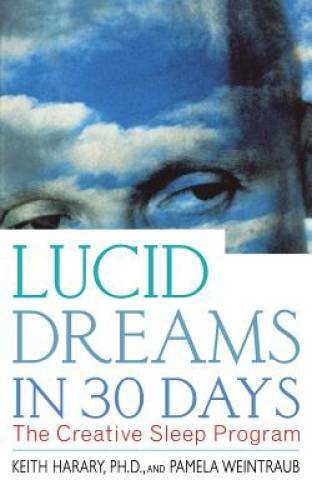 Lucid Dreams in 30 Days: The Creative Sleep Program (In 30 Days Series) – GOOD