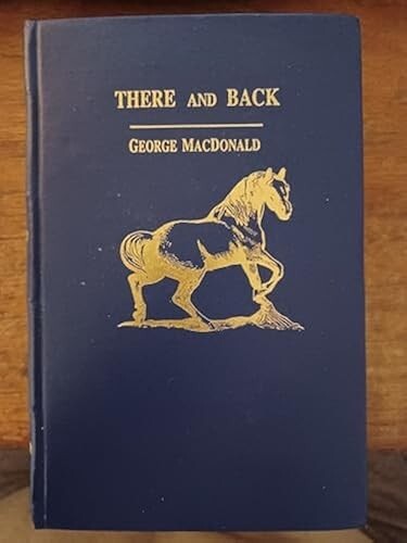 There and Back – George MacDonald (Johannesen 1991)