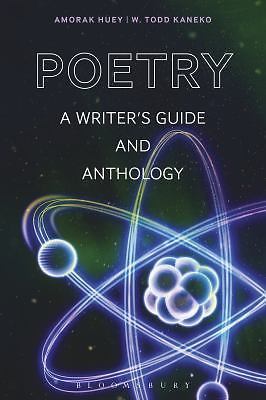 Poetry: A Writers’ Guide and Anthology (Bloomsbury Writers’ Guides and Antholog