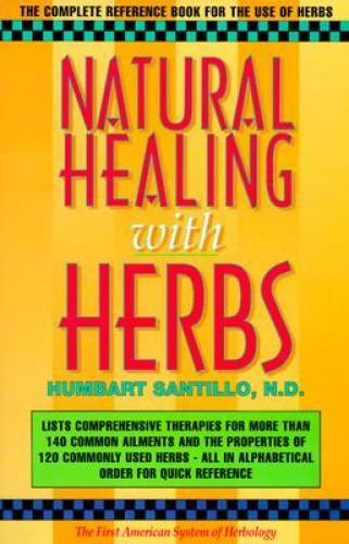 Natural Healing with Herbs: The Complete Reference Book for the Use o – GOOD