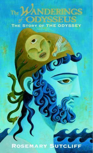 The Wanderings of Odysseus: The Story of the Odyssey by Sutcliff, Rosemary