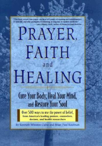 Prayer, Faith, and Healing: Cure Your Body, Heal Your Mind and Restore Yo – GOOD