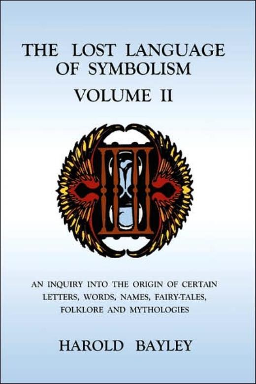 The Lost Language Of Symbolism Volume Ii