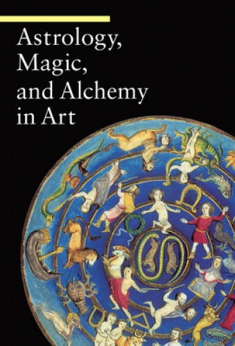 Astrology, Magic, and Alchemy in Art (A Guide to Imagery) – VERY GOOD