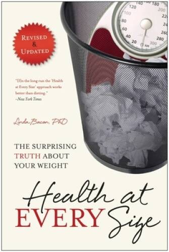Health At Every Size: The Surprising Truth About Your Weight – VERY GOOD