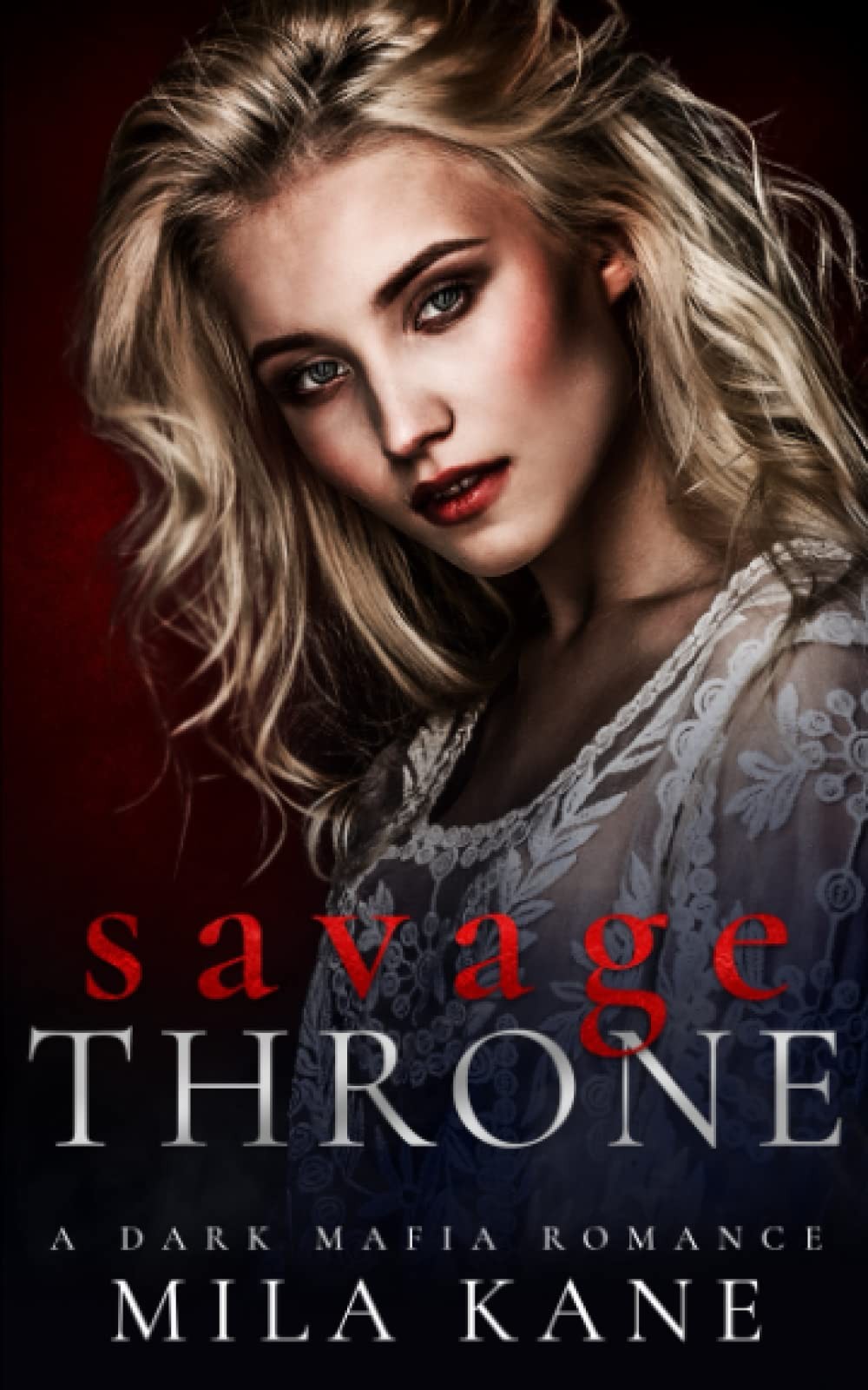 Savage Throne: A Dark Mafia Romance (Vicious Vengeance Duet)