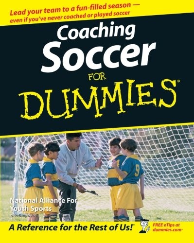 COACHING SOCCER FOR DUMMIES By National Alliance For Youth Sports & Greg Bach