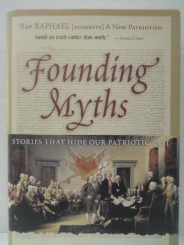 Founding Myths: Stories That Hide Our Patriotic Past – Hardcover – GOOD
