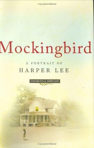 Mockingbird: A Portrait of Harper Lee – Hardcover By Shields, Charles J. – GOOD