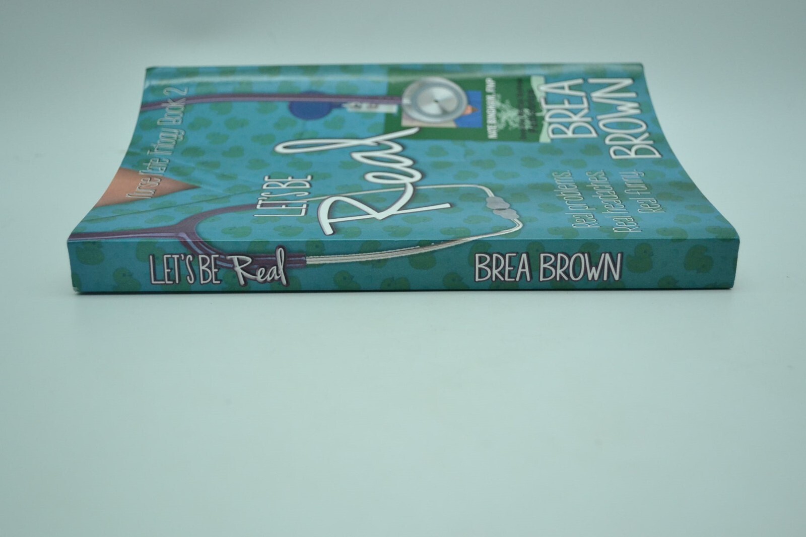 The Nurse Nate Trilogy: Let’s Be Real, Paperback, 2015, SIGNED by Brea Brown