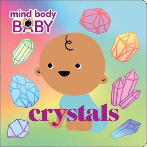 Mind Body Baby: Crystals – Board book By Imprint – ACCEPTABLE