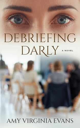 Debriefing Darly: Coming of Age – Paperback, by Evans Amy Virginia – Very Good