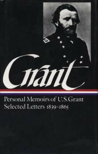 Ulysses S. Grant : Memoirs and Selected Letters : Personal Memoirs of U.S – GOOD