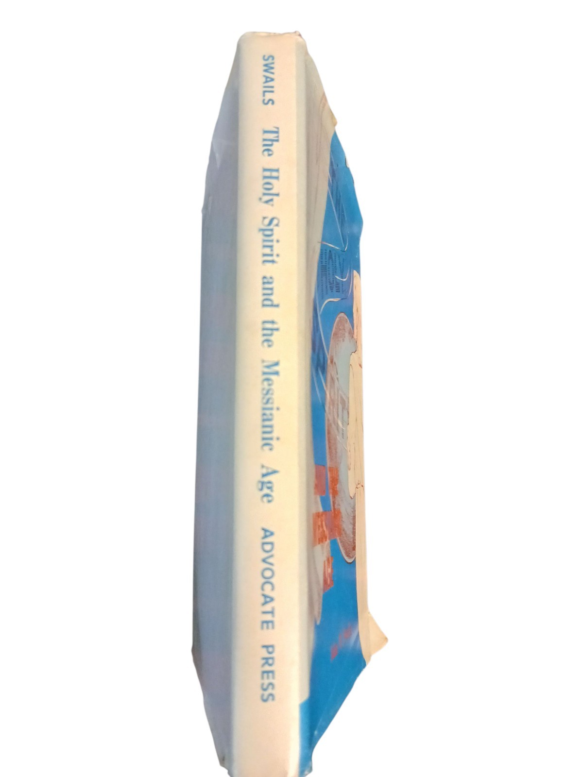 The Holy Spirit and the Messianic Age – John W. Swails Hardcover 1975