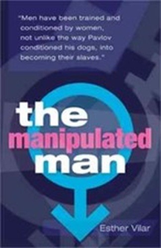 The Manipulated Man by Esther Vilar [Paperback]