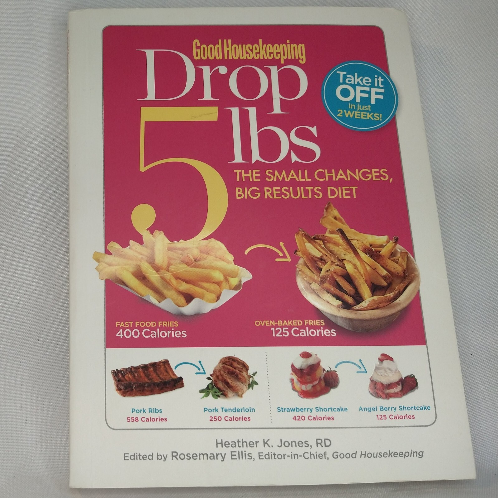 Good Housekeeping Drop 5 lbs: The Small Changes, Big Results Diet Jones, RD