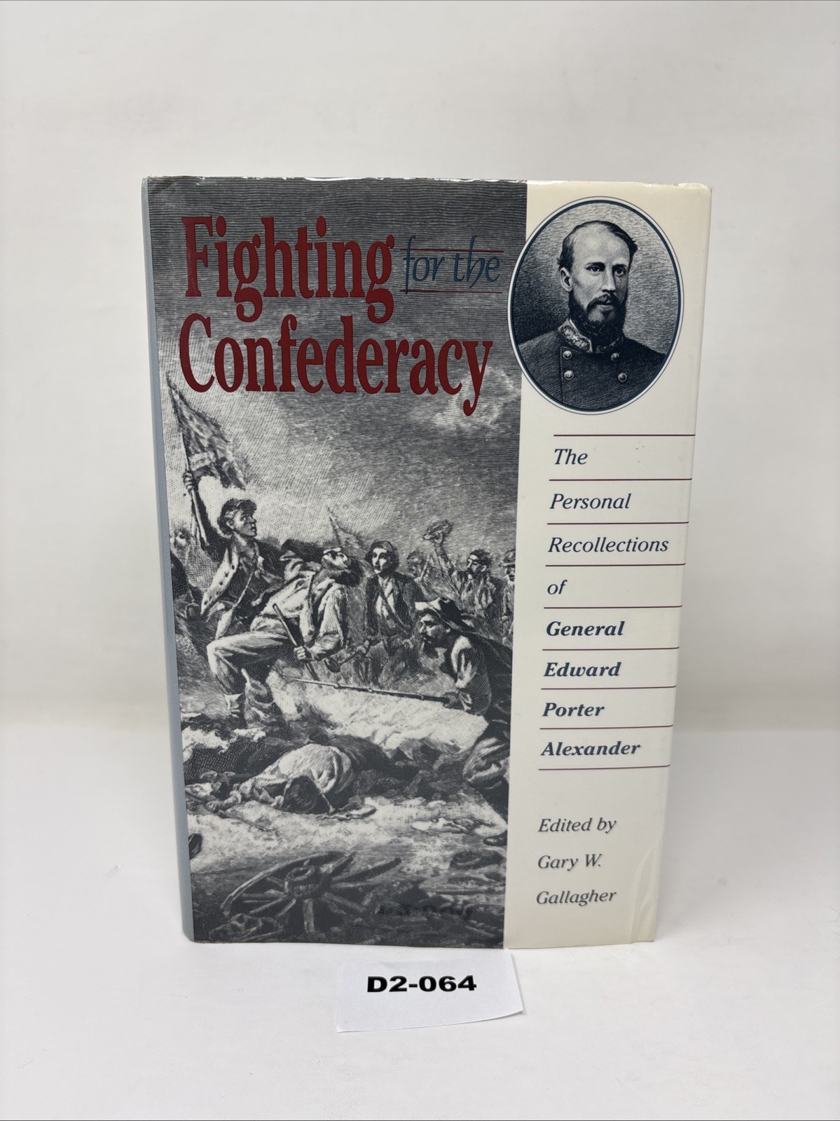 Fighting for Confederacy Personal Recollections General Edward Porter Alexander