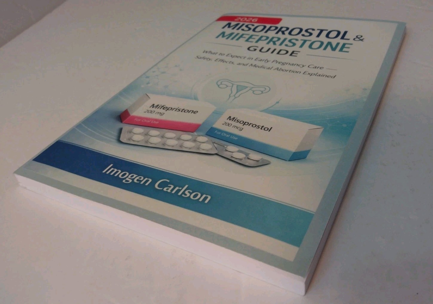MISOPROSTOL & MIFEPRISTONE GUIDE: What to Expect in Early Pregnancy Care 2026