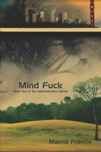 MIND FUCK (ADMINISTRATION) By Manna Francis **BRAND NEW**