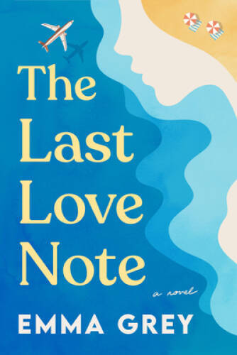 The Last Love Note: A Novel – Paperback By Grey, Emma – VERY GOOD
