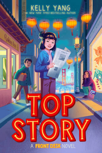 Top Story (Front Desk 5) – Hardcover By Yang, Kelly – GOOD