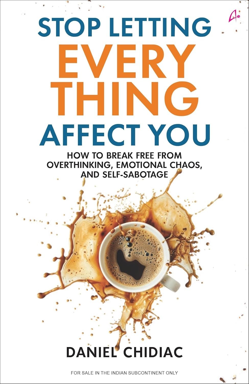 Stop Letting Everything Affect You by Daniel Chidiac Paperback USA Stock UPS