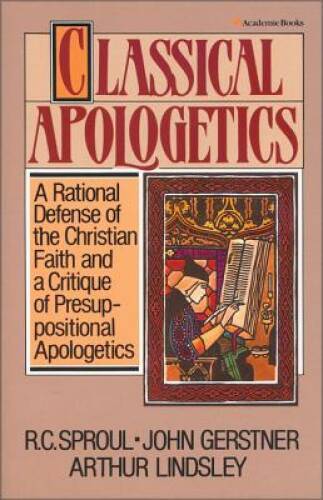 Classical Apologetics – Paperback By Gerstner, John H. – GOOD