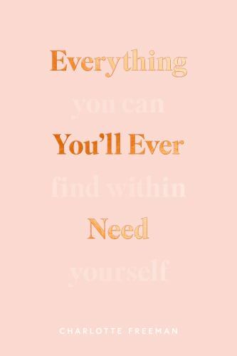 Everything You’ll Ever Need You Can Find Within Yourself ACCEPTABLE